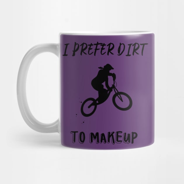 I Prefer Dirt to Makeup Badass Woman Biker by rainbowfoxdesigns